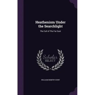 Heathenism Under the Searchlight: The Call of The Far East