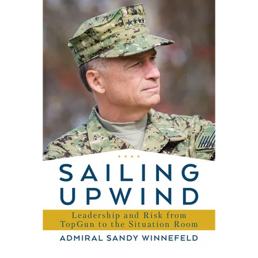 Sailing Upwind: Leadership and Risk from Topgun to the Situation Room