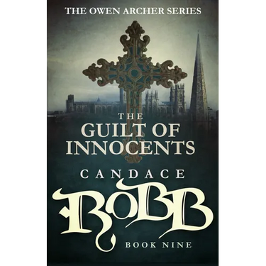 The Guilt of Innocents: The Owen Archer Series - Book Nine