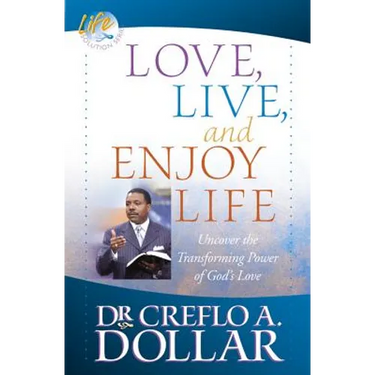 Love, Live, and Enjoy Life: Uncover the Transforming Power of God's Love