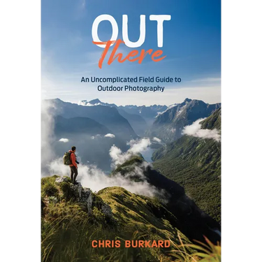 Out There: An Uncomplicated Field Guide to Outdoor Photography