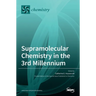 Supramolecular Chemistry in the 3rd Millennium
