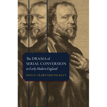 The Drama of Serial Conversion in Early Modern England