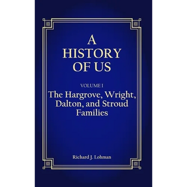 A History of Us: The Hargrove, Wright, Dalton, and Stroud Families