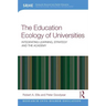The Education Ecology of Universities: Integrating Learning, Strategy and the Academy