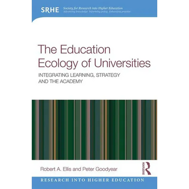 The Education Ecology of Universities: Integrating Learning, Strategy and the Academy