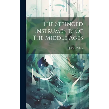The Stringed Instruments Of The Middle Ages