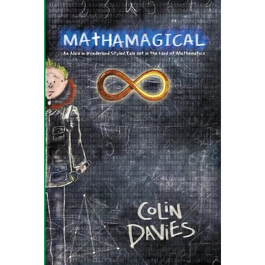 Mathamagical: An Alice in Wonderland Styled Tale set in the world of Mathematics