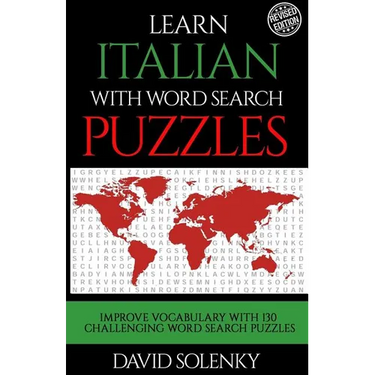 Learn Italian with Word Search Puzzles: Learn Italian Language Vocabulary with Challenging Word Find Puzzles for All Ages