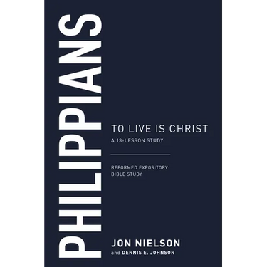 Philippians: To Live Is Christ