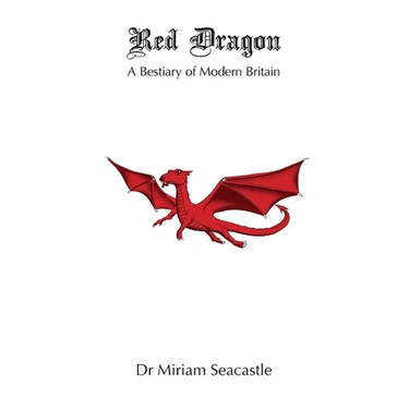 Red Dragon: A Bestiary of Modern Britain