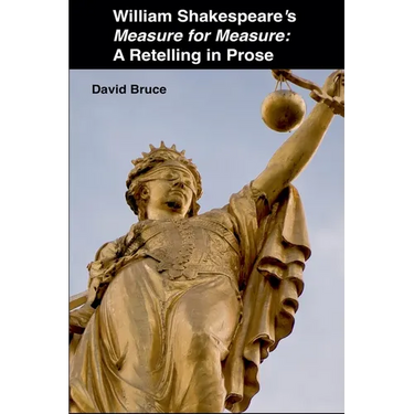 William Shakespeare's Measure for Measure: A Retelling in Prose