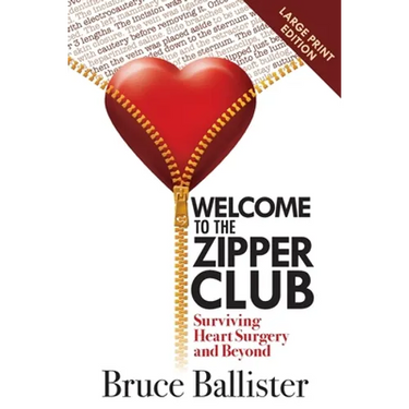 Welcome to the Zipper Club: Surviving Heart Surgery and Beyond