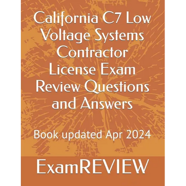 California C7 Low Voltage Systems Contractor License Exam Review Questions and Answers