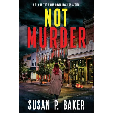 Not Murder: #4 In The Mavis Davis Mystery Series