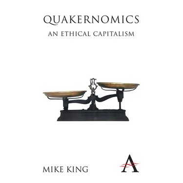 Quakernomics: An Ethical Capitalism