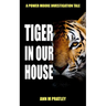 Tiger in Our House