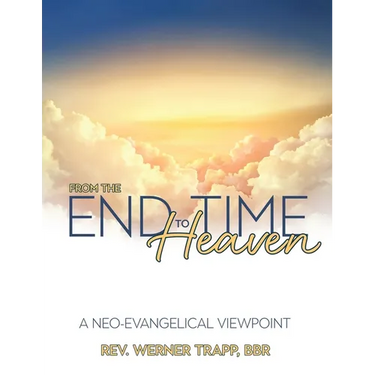 From the End Time to Heaven: A Neo-Evangelical Viewpoint