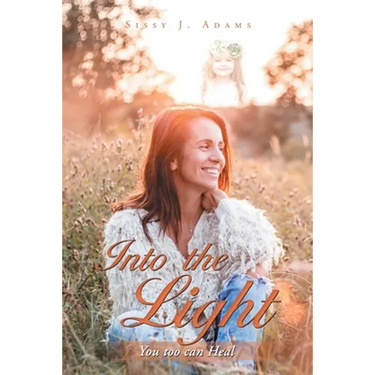 Into the Light: You Too Can Heal