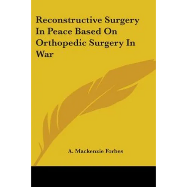 Reconstructive Surgery In Peace Based On Orthopedic Surgery In War
