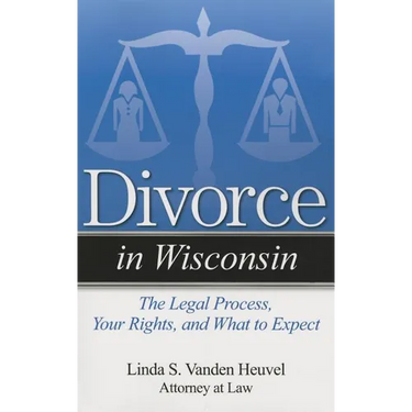 Divorce in Wisconsin: The Legal Process, Your Rights, and What to Expect