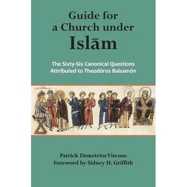 Guide for a Church Under Islam: The Sixty-Six Canonical Questions Attributed to