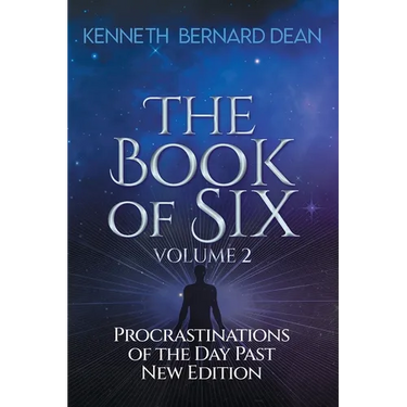 The Book of Six Volume 2: Procrastinations of the Day Past New Edition