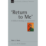 'Return to Me': A Biblical Theology of Repentance Volume 35