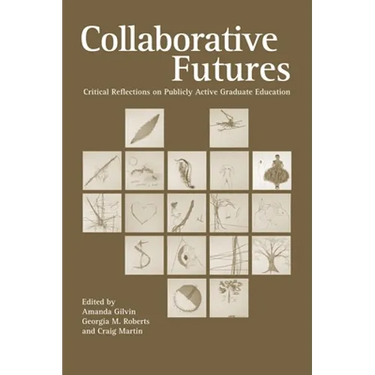 Collaborative Futures: Critical Reflections on Publicly Active Graduate Education