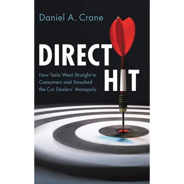 Direct Hit: How Tesla Went Straight to Consumers and Smashed the Car Dealers' Monopoly