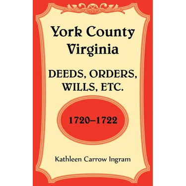 York County, Virginia Deeds, Orders, Wills, Etc., 1720-1722