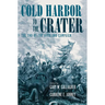 Cold Harbor to the Crater: The End of the Overland Campaign