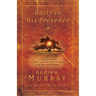 Daily in His Presence: A Classic Devotional from One of the Most Powerful Voices of the Nineteenth Century