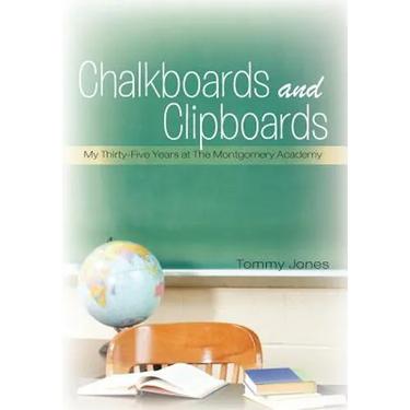 Chalkboards and Clipboards: My Thirty-Five Years at the Montgomery Academy