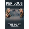 Perilous - The Extraordinary Lives of Hamlet and Horatio - The Play