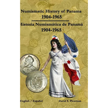 Numismatic History of Panama 1904-1965 Historia Numismática de Panamá 1904-1965 Color