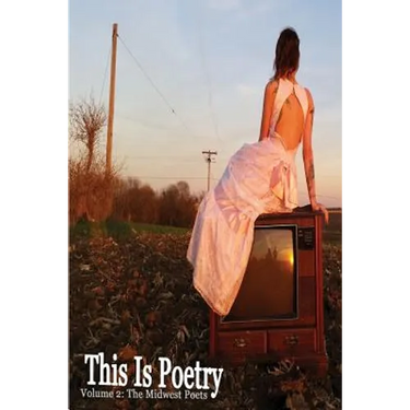 This Is Poetry: Volume II: The Midwest Poets