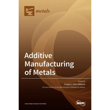Additive Manufacturing of Metals