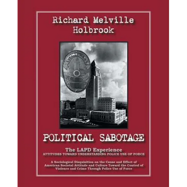 Political Sabotage: The Lapd Experience - Attitudes Toward Understanding Police Use of Force