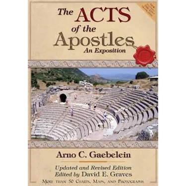 The Acts of the Apostles: An Expositon: Revised and Updated Edition