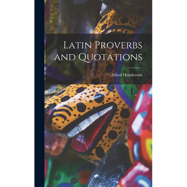 Latin Proverbs and Quotations