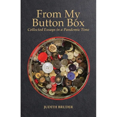 From My Button Box: Collected Essays in a Pandemic Time