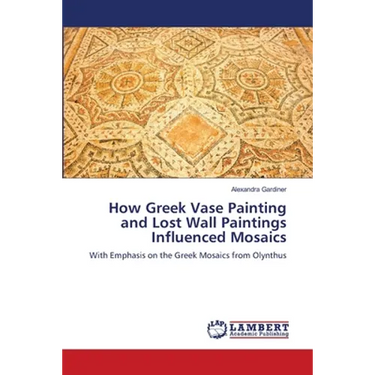 How Greek Vase Painting and Lost Wall Paintings Influenced Mosaics