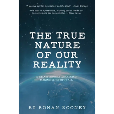 The True Nature Of Our Reality
