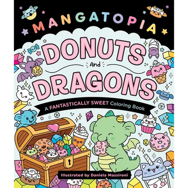 Mangatopia: Donuts and Dragons: A Fantastically Sweet Coloring Book