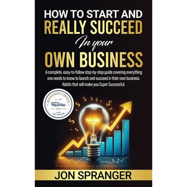 How to Start and Really Succeed in Your Own Business