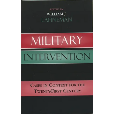 Military Intervention: Cases in Context for the Twenty-First Century