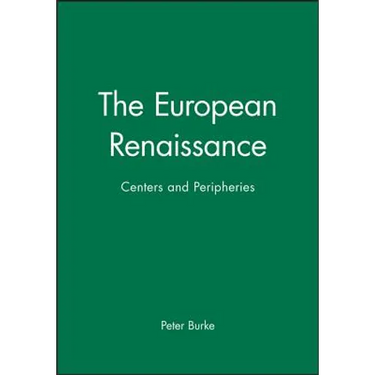 The European Renaissance: Centers and Peripheries