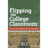 Flipping the College Classroom: Practical Advice from Faculty
