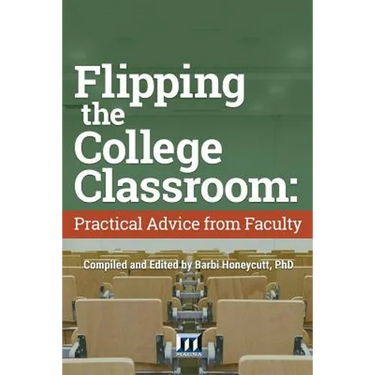 Flipping the College Classroom: Practical Advice from Faculty